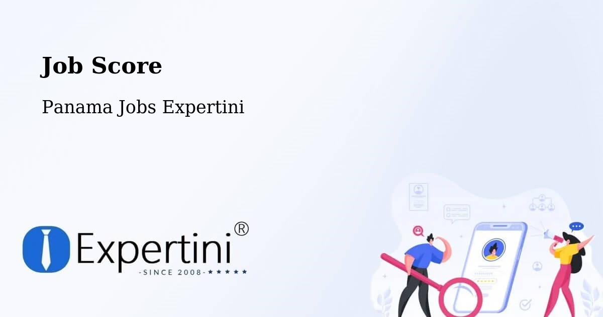 Job Score & Job Description Score Tool – Kusapín - Panama Jobs Expertini