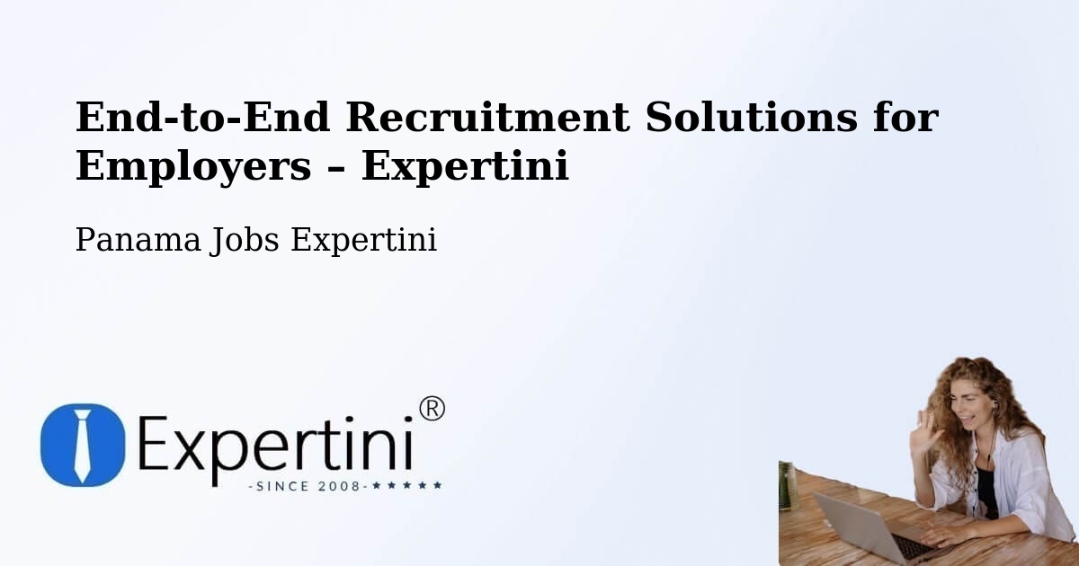 Recruitment Solutions for Employers – Kusapín - Kusapín, Panama Jobs Expertini